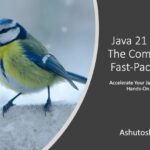 Java 21 Mastery: The Complete and Fast-Paced Guide