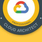 Google Cloud Professional Cloud Architect: GCP Certification