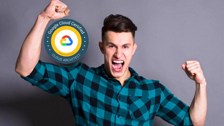 Master Course : Google Cloud Professional Cloud Architect