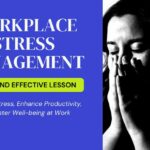 Workplace Stress Management – Quick and Effective Lesson