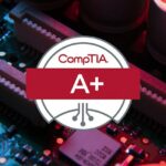 دورة تعلم الأساسيات والتقنيات : CompTIA A+ التأهيل لشهادة