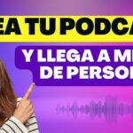 PODCAST Crea tu Podcast y llega a miles 2023 Actualizado