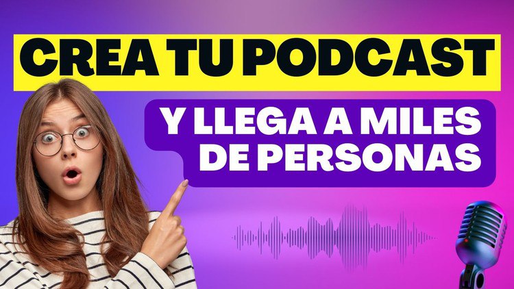 PODCAST Crea tu Podcast y llega a miles 2023 Actualizado