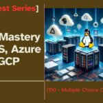 Linux Test Series: Cloud Mastery on AWS, Azure, & GCP